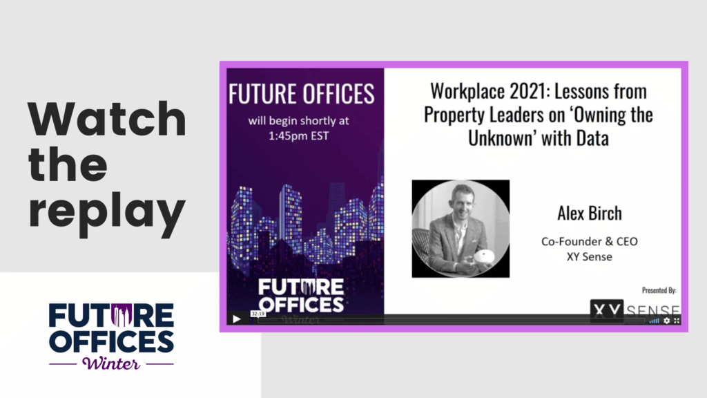 Workplace 2021: Lessons from property leaders on 'Owning the unknown' with data