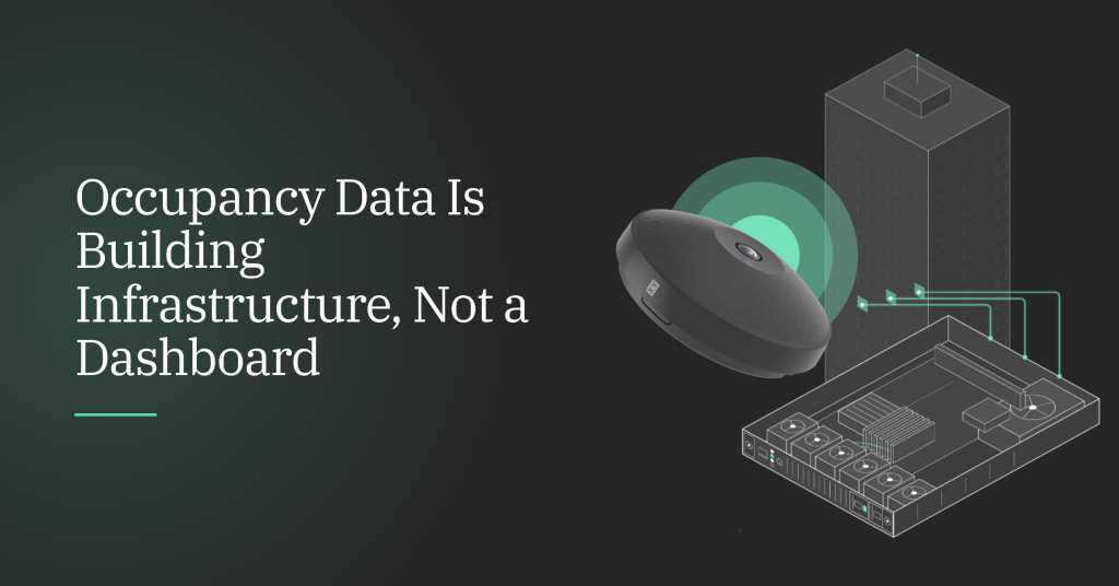 Occupancy Data Is Building Infrastructure